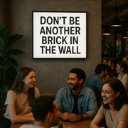 DON'T BE ANOTHER BRICK IN THE WALL. LIGHT BOX