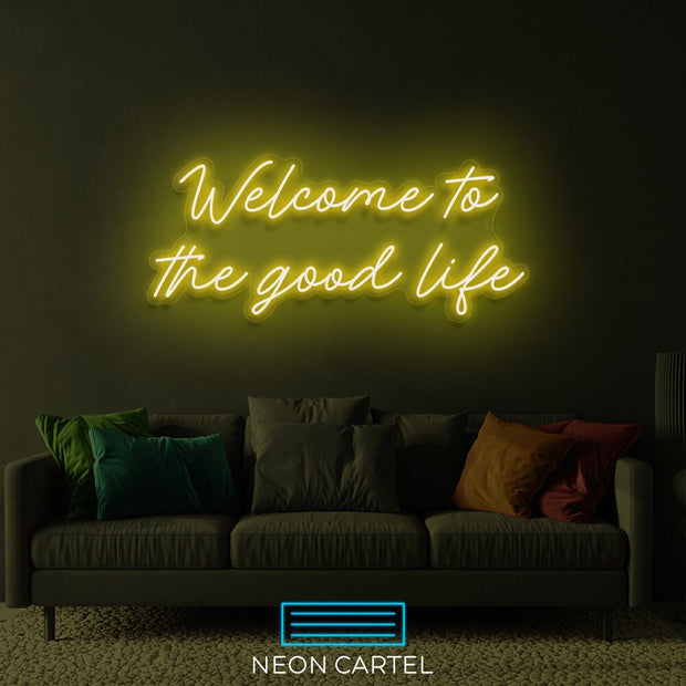 Welcome To The Good Life Neon Sign Light, Good Life Neon Sign Light, GoodLife Neon Sign Light, Neon Sign, Welcome Good Life Neon Sign Light
