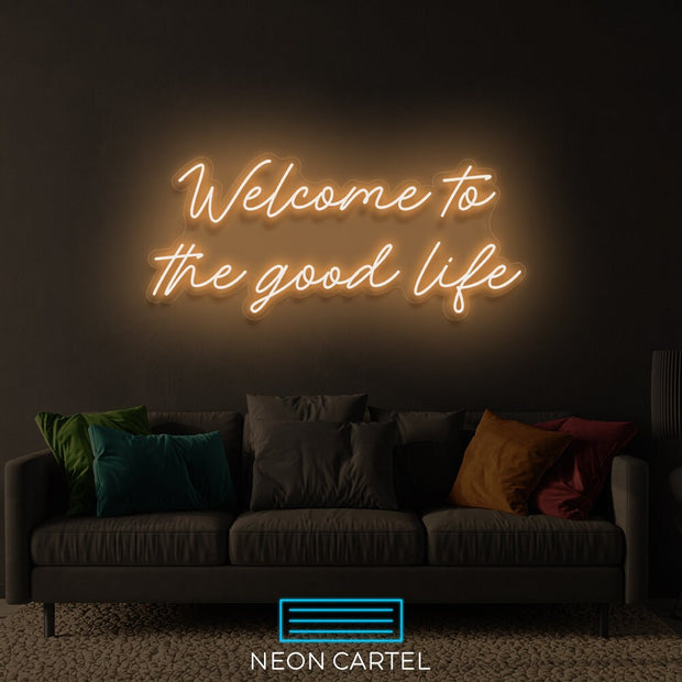 Welcome To The Good Life Neon Sign Light, Good Life Neon Sign Light, GoodLife Neon Sign Light, Neon Sign, Welcome Good Life Neon Sign Light