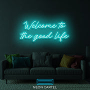Welcome To The Good Life Neon Sign Light, Good Life Neon Sign Light, GoodLife Neon Sign Light, Neon Sign, Welcome Good Life Neon Sign Light